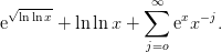  √-----           ∑∞
e lnlnx + lnln x +    exx -j.

                  j=o
