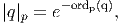 |q|p = e-ordp(q),

