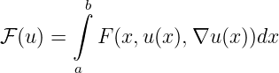        ∫ b

F(u ) =   F (x,u(x),∇u (x ))dx
        a  